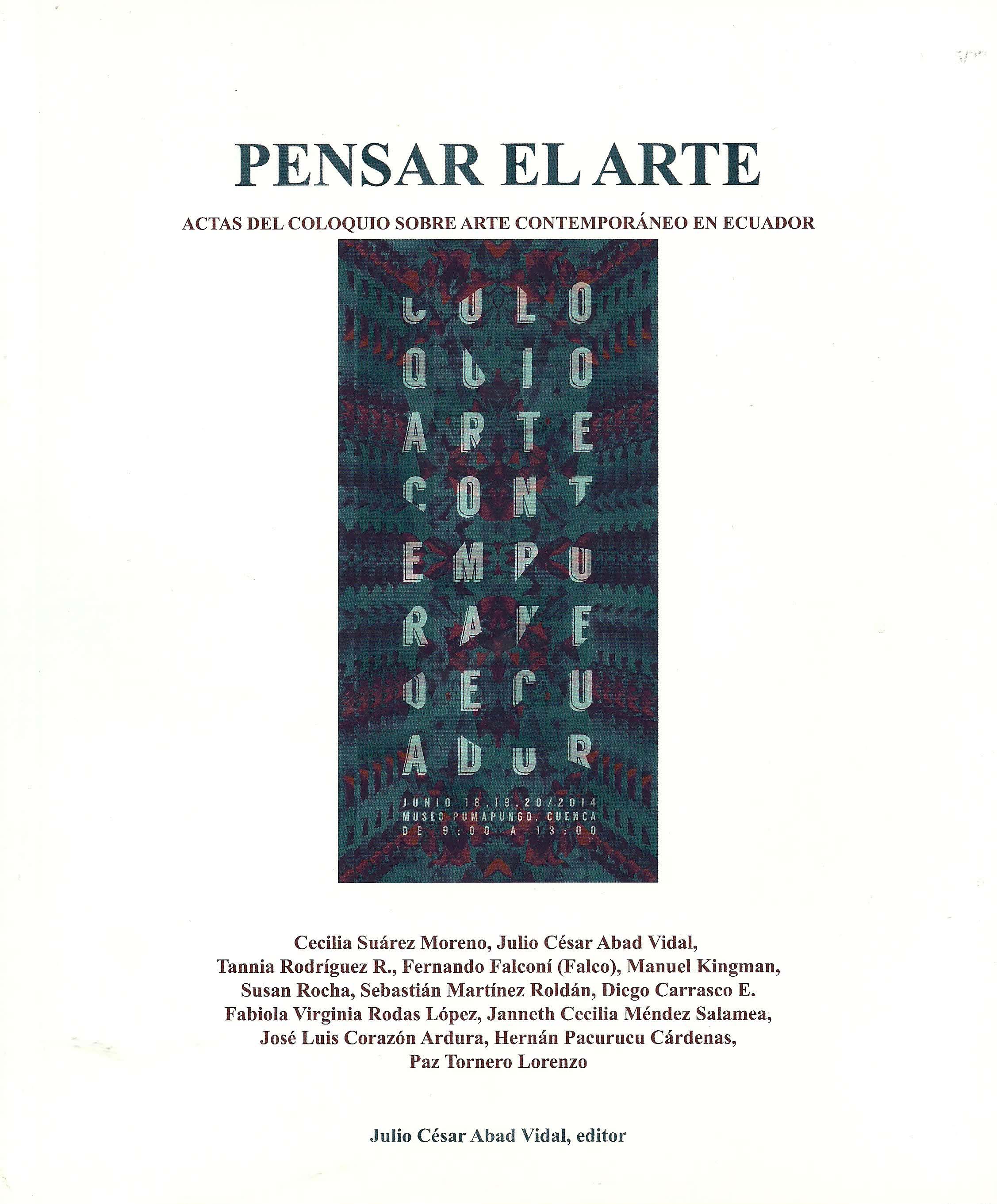 Pensar el arte. Actas del Coloquio sobre arte contemporáneo en Ecuador