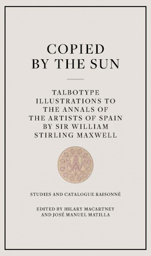 Talbotype Illustrations to the Annals of the Artists of Spain