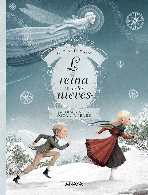La Reina de las Nieves. Hans Christian Andersen y Óscar T. Pérez