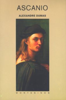 La venganza. Dumas. El esteta, I. Ascanio, I