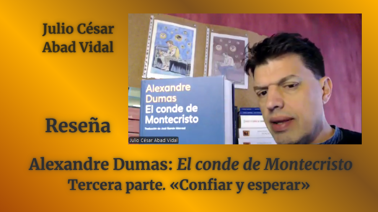 ALEXANDRE DUMAS: El conde de Montecristo (III). «Confiar y esperar»
