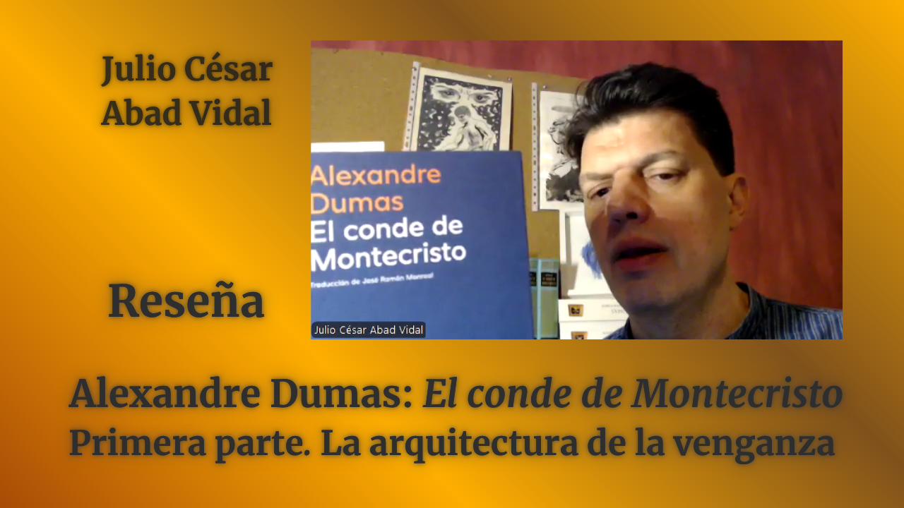 ALEXANDRE DUMAS: El conde de Montecristo (I). La arquitectura de la venganza