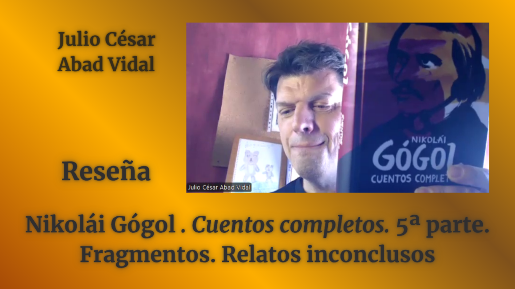 NIKOLÁI GÓGOL: «Cuentos completos». 5ª parte: «Fragmentos», o relatos inconclusos