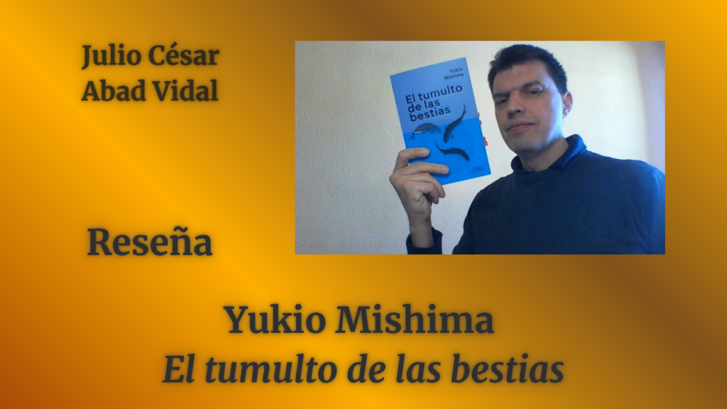 YUKIO MISHIMA: «El tumulto de las bestias»